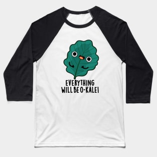 Everything Will Be O-kale Cute Veggie Pun Baseball T-Shirt